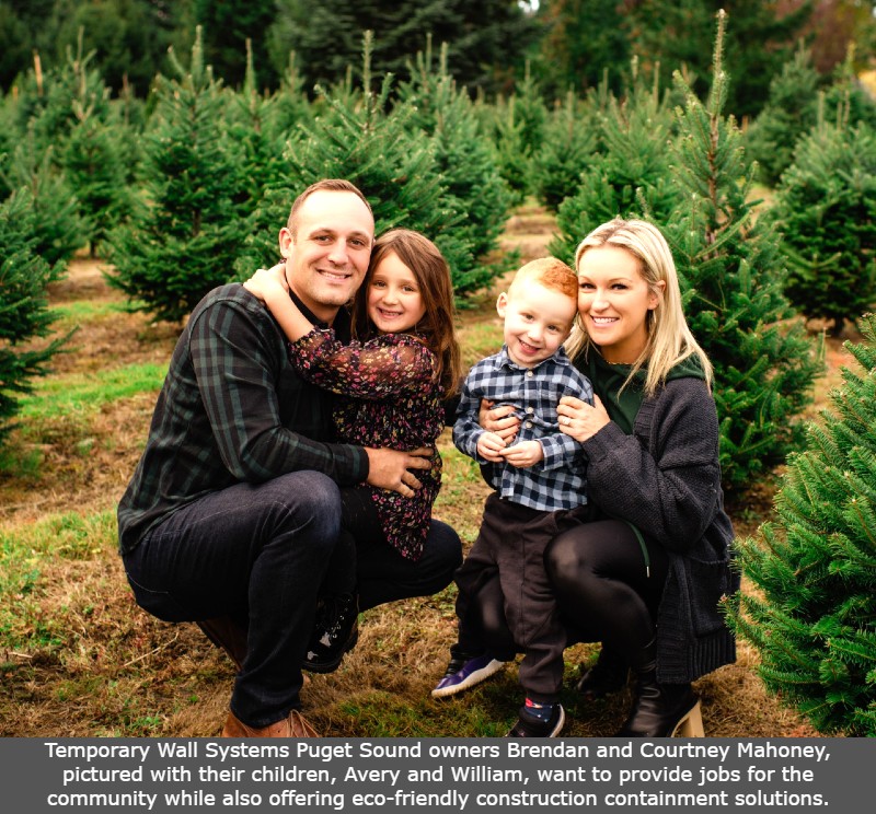 Temporary Wall Systems Puget Sound owners Brendan and Courtney Mahoney, pictured with their children, Avery and William, want to provide jobs for the community while also offering eco-friendly construction containment solutions