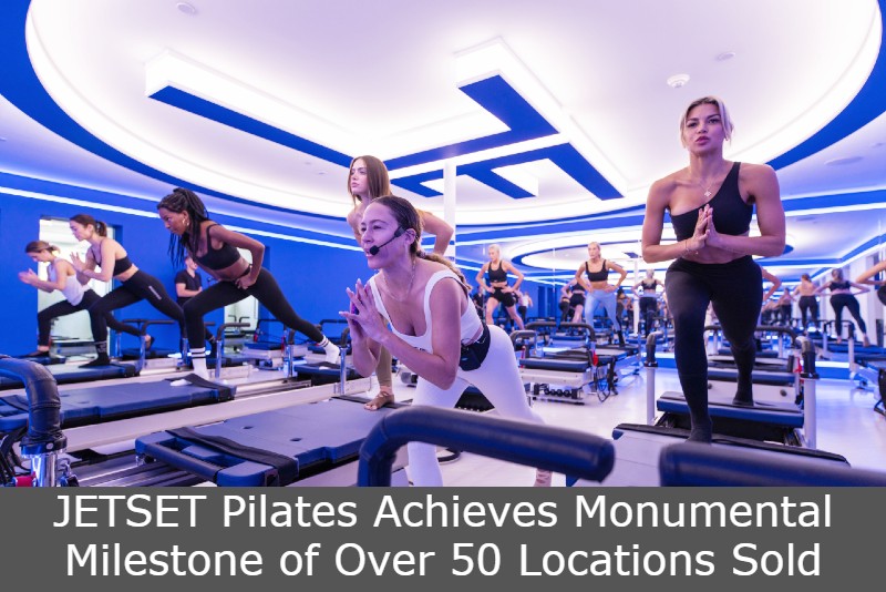 JETSET Pilates Achieves Monumental Milestone of Over 50 Locations Sold