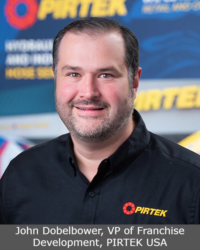 John Dobelbower, VP of Franchise Development, PIRTEK USA