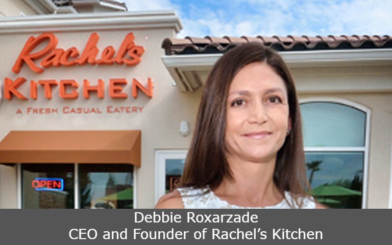 Debbie Roxarzade, CEO and Founder of Rachel’s Kitchen