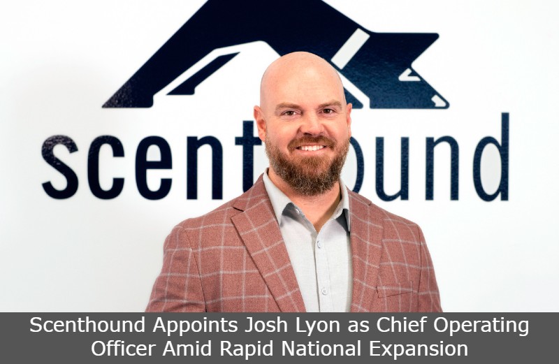Scenthound Appoints Josh Lyon as Chief Operating Officer Amid Rapid National Expansion