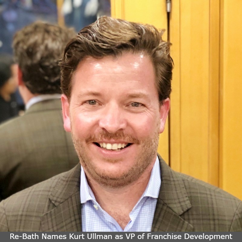Re-Bath Names Kurt Ullman as VP of Franchise Development