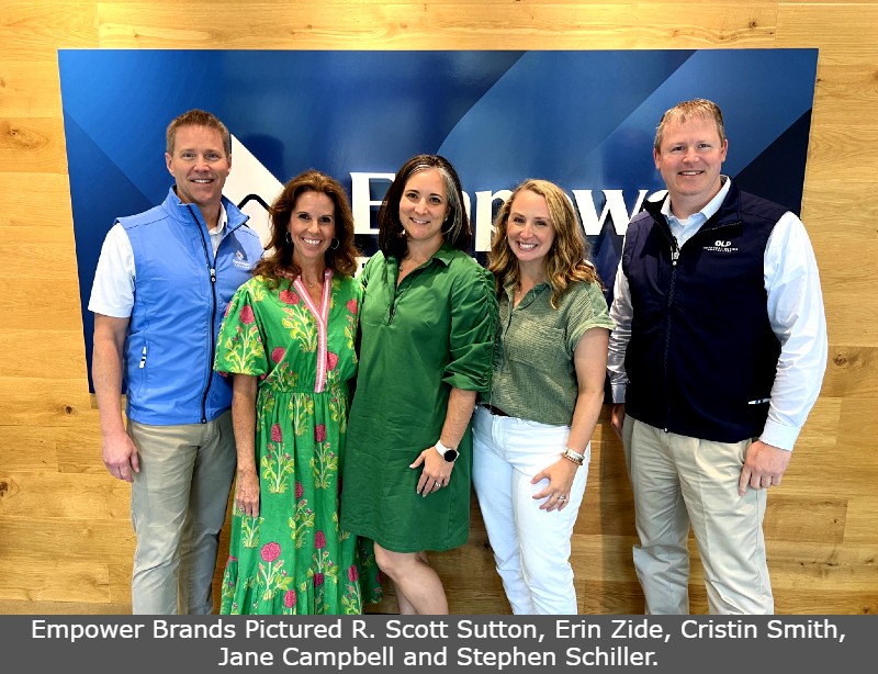 Empower Brands Pictured R. Scott Sutton, Erin Zide, Cristin Smith, Jane Campbell and Stephen Schiller.