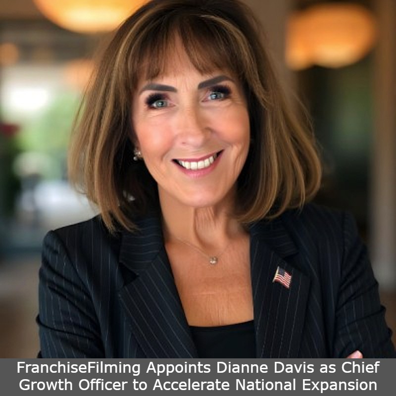 FranchiseFilming Appoints Dianne Davis as Chief Growth Officer to Accelerate National Expansion