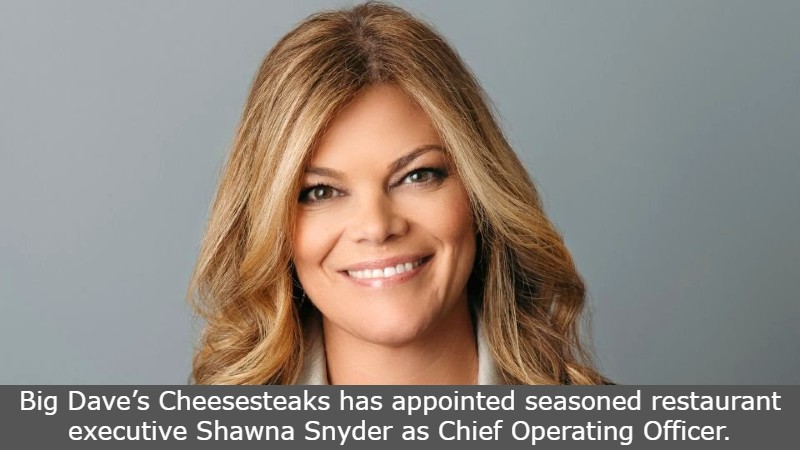Big Dave’s Cheesesteaks Names Shawna Snyder Chief Operating Officer to Drive Strategic National Growth 