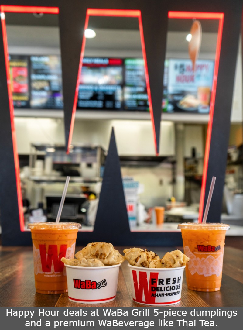 Happy Hour deals at WaBa Grill 5-piece dumplings and a premium WaBeverage like Thai Tea. 