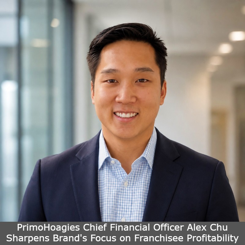 PrimoHoagies Chief Financial Officer Alex Chu Sharpens Brand's Focus on Franchisee Profitability