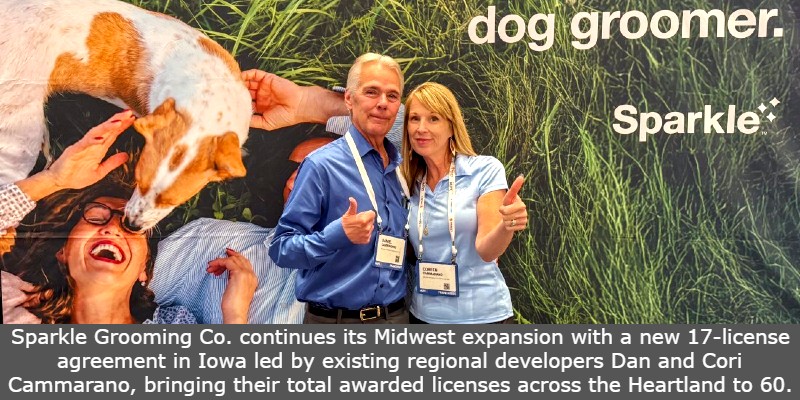 Sparkle Grooming Co. continues its Midwest expansion with a new 17-license agreement in Iowa led by existing regional developers Dan and Cori Cammarano, bringing their total awarded licenses across the Heartland to 60.