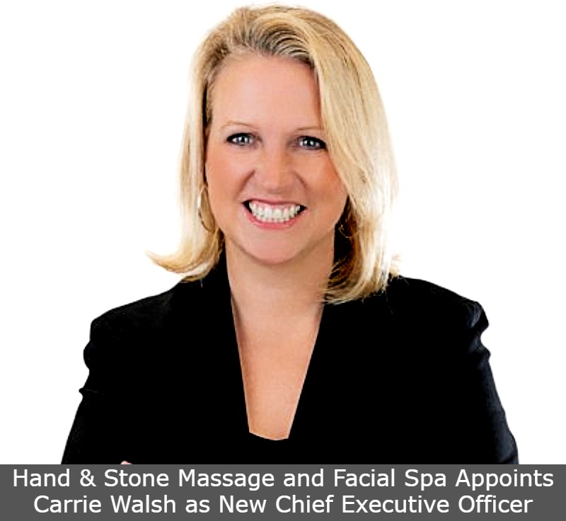 Hand & Stone Massage and Facial Spa Appoints Carrie Walsh as New Chief Executive Officer