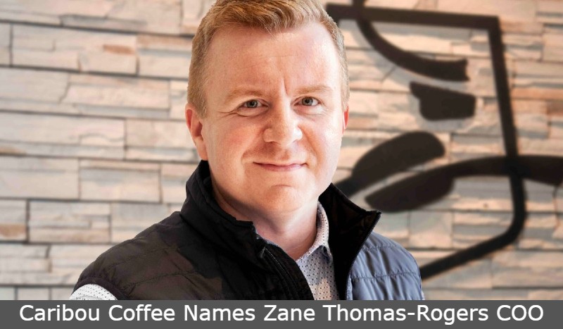 Caribou Coffee Names Zane Thomas-Rogers COO
