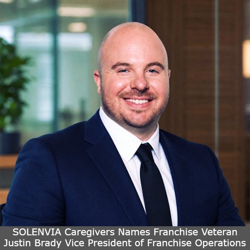 SOLENVIA Caregivers Names Franchise Veteran Justin Brady Vice President of Franchise Operations